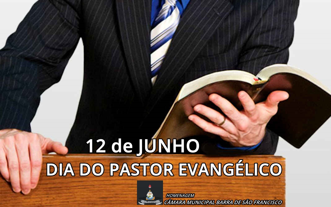 12 de Junho - Dia do Pastor Evangélico
