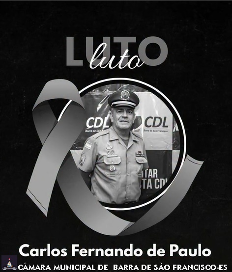 Câmara Municipal lamenta falecimento do Comandante do Corpo de Bombeiros Primeiro-Sargento Carlos Fernando de Paulo