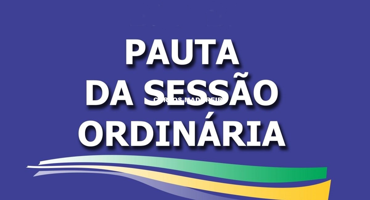 Pauta da sessão desta segunda feira dia 06